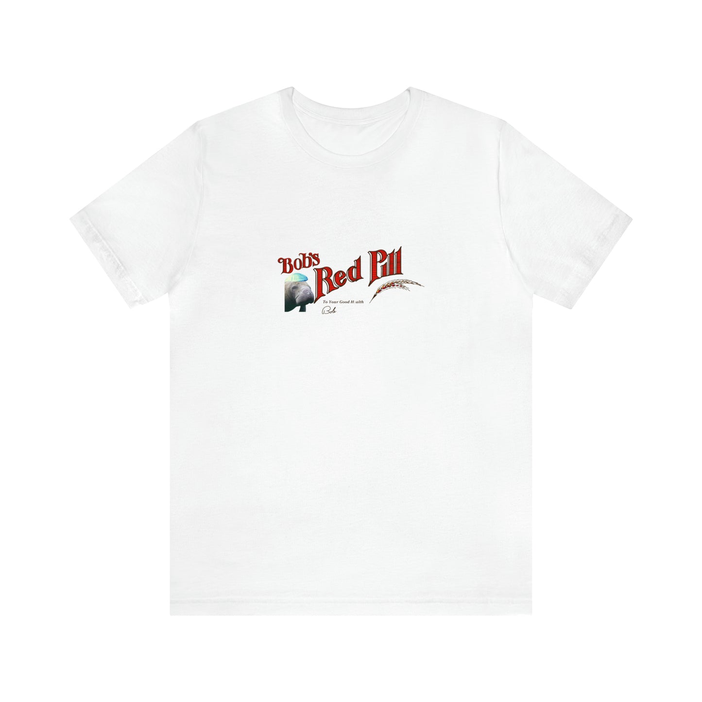 Bob's Red Pill Tee