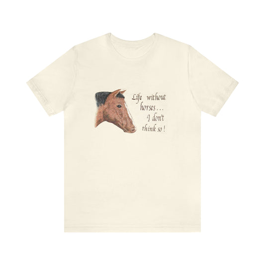 Life Without Horses Tee